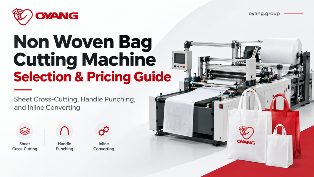 Non Woven Bag Cutting Machine Price & Selection Guid