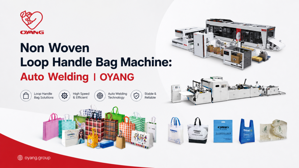 Non Woven Loop Handle Bag Machine Auto Welding OYANG