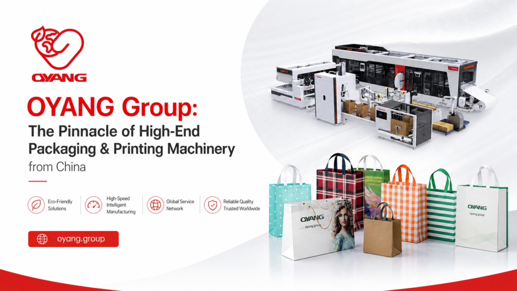 OYANG Group Leading Packaging & Printing Machinery Manufacturer in China